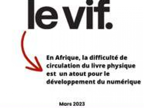En Afrique, la difficulté de circulation du livre ... (Le Vif, Belgique) - 03/2023 → interview